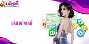 Giải Mã Dàn Đề 70 Số: Chiến Thuật Bao Số Được Quan Tâm Nhất 2026