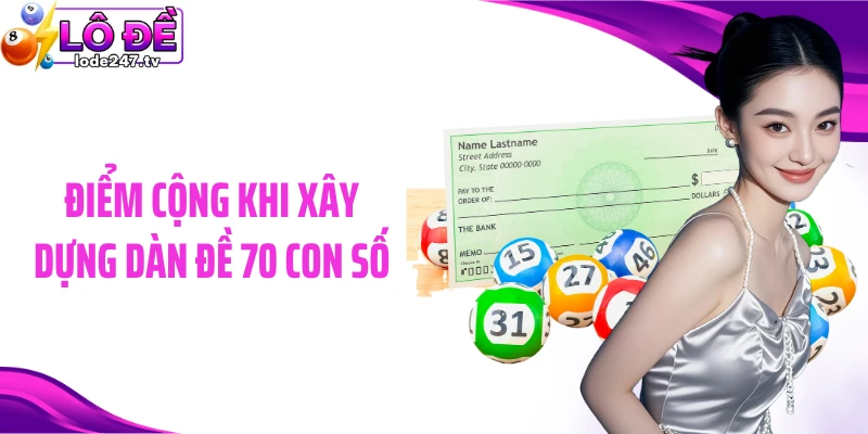 Điểm cộng khi xây dựng dàn đề 70 con số