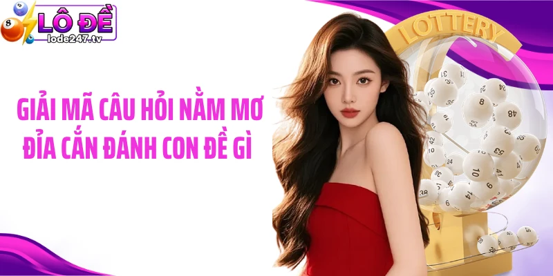  Giải mã câu hỏi nằm mơ đỉa cắn đánh con đề gì