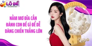 Nằm Mơ Đỉa Cắn Đánh Con Đề Gì Để Dễ Dàng Chiến Thắng Lớn