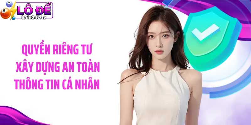 Quyền riêng tư xây dựng an toàn thông tin cá nhân 